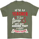 Teacher I Know Everything Funny Teaching Mens T-Shirt Cotton Gildan Military Green