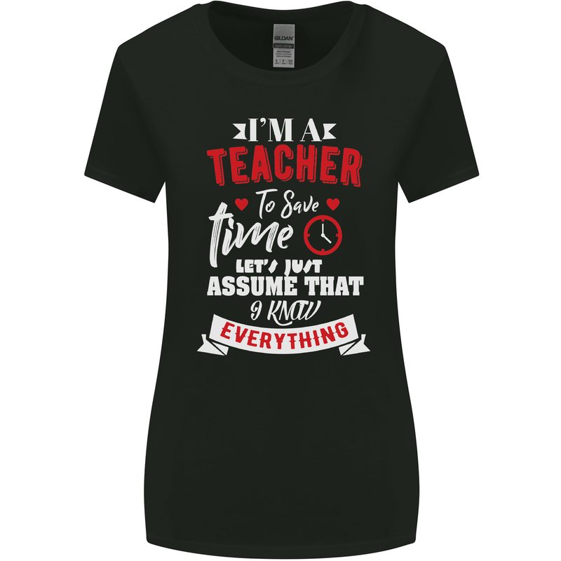 Teacher I Know Everything Funny Teaching Womens Wider Cut T-Shirt Black