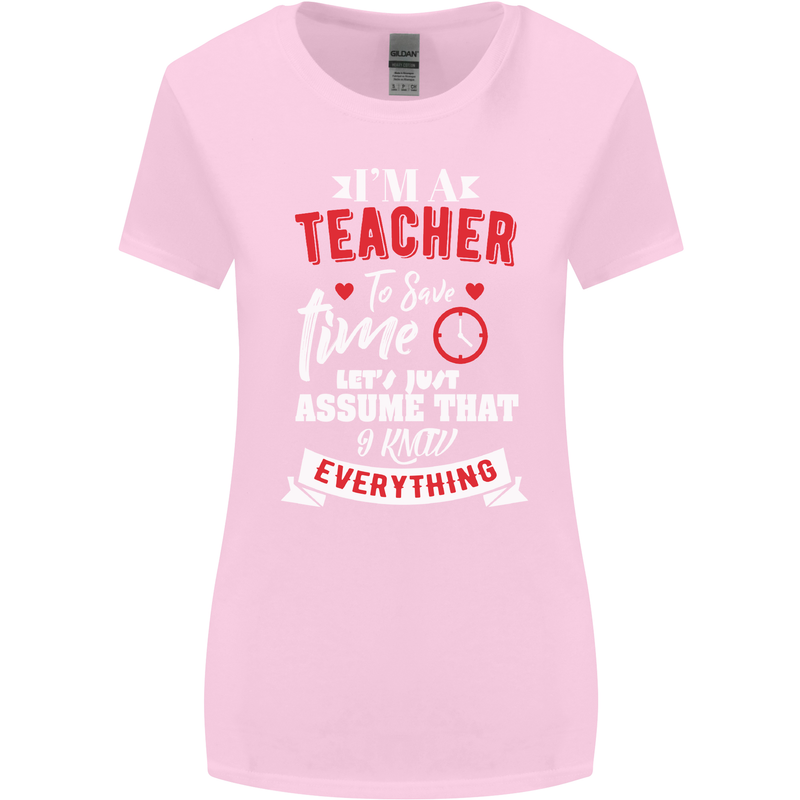 Teacher I Know Everything Funny Teaching Womens Wider Cut T-Shirt Light Pink