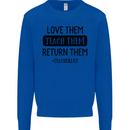 Teacher Love Them Return Funny Teaching Kids Sweatshirt Jumper Royal Blue
