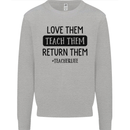 Teacher Love Them Return Funny Teaching Kids Sweatshirt Jumper Sports Grey
