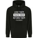 Teacher Love Them Return Funny Teaching Mens 80% Cotton Hoodie Black