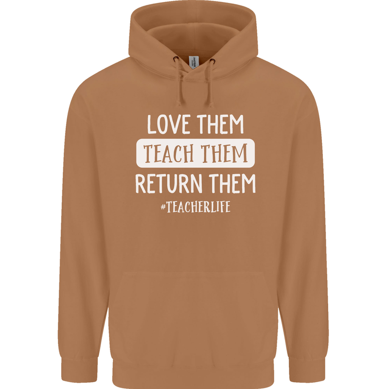 Teacher Love Them Return Funny Teaching Mens 80% Cotton Hoodie Caramel Latte
