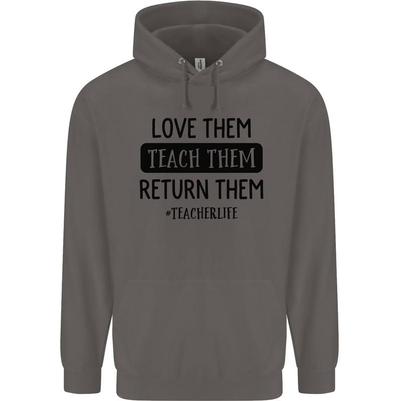 Teacher Love Them Return Funny Teaching Mens 80% Cotton Hoodie Charcoal