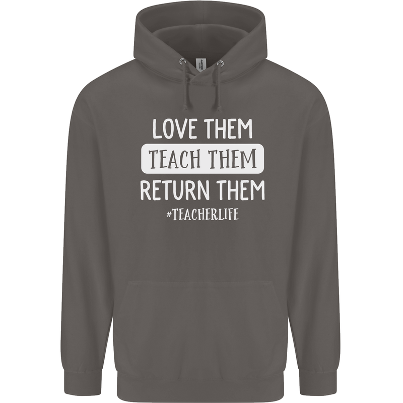 Teacher Love Them Return Funny Teaching Mens 80% Cotton Hoodie Charcoal