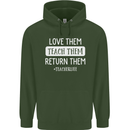 Teacher Love Them Return Funny Teaching Mens 80% Cotton Hoodie Forest Green