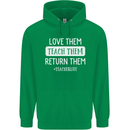 Teacher Love Them Return Funny Teaching Mens 80% Cotton Hoodie Irish Green