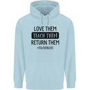 Teacher Love Them Return Funny Teaching Mens 80% Cotton Hoodie Light Blue