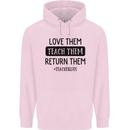 Teacher Love Them Return Funny Teaching Mens 80% Cotton Hoodie Light Pink