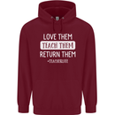 Teacher Love Them Return Funny Teaching Mens 80% Cotton Hoodie Maroon