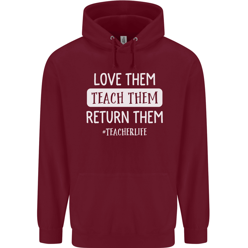 Teacher Love Them Return Funny Teaching Mens 80% Cotton Hoodie Maroon