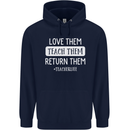 Teacher Love Them Return Funny Teaching Mens 80% Cotton Hoodie Navy Blue