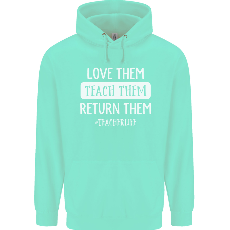 Teacher Love Them Return Funny Teaching Mens 80% Cotton Hoodie Peppermint