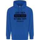 Teacher Love Them Return Funny Teaching Mens 80% Cotton Hoodie Royal Blue