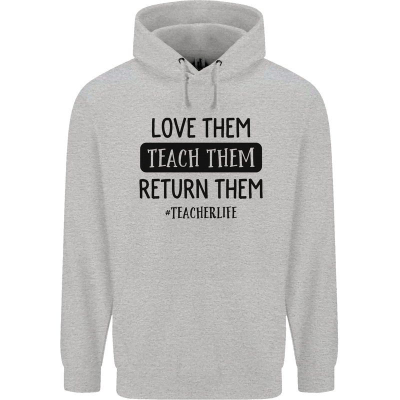 Teacher Love Them Return Funny Teaching Mens 80% Cotton Hoodie Sports Grey