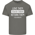Teacher Love Them Return Funny Teaching Mens Cotton T-Shirt Tee Top Charcoal