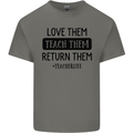 Teacher Love Them Return Funny Teaching Mens Cotton T-Shirt Tee Top Charcoal