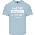 Teacher Love Them Return Funny Teaching Mens Cotton T-Shirt Tee Top Light Blue