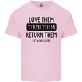 Teacher Love Them Return Funny Teaching Mens Cotton T-Shirt Tee Top Light Pink
