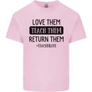 Teacher Love Them Return Funny Teaching Mens Cotton T-Shirt Tee Top Light Pink