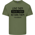 Teacher Love Them Return Funny Teaching Mens Cotton T-Shirt Tee Top Military Green