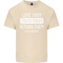 Teacher Love Them Return Funny Teaching Mens Cotton T-Shirt Tee Top Natural