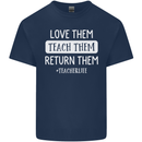 Teacher Love Them Return Funny Teaching Mens Cotton T-Shirt Tee Top Navy Blue