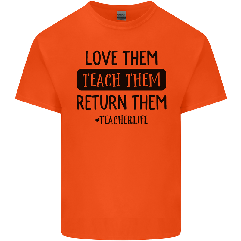 Teacher Love Them Return Funny Teaching Mens Cotton T-Shirt Tee Top Orange