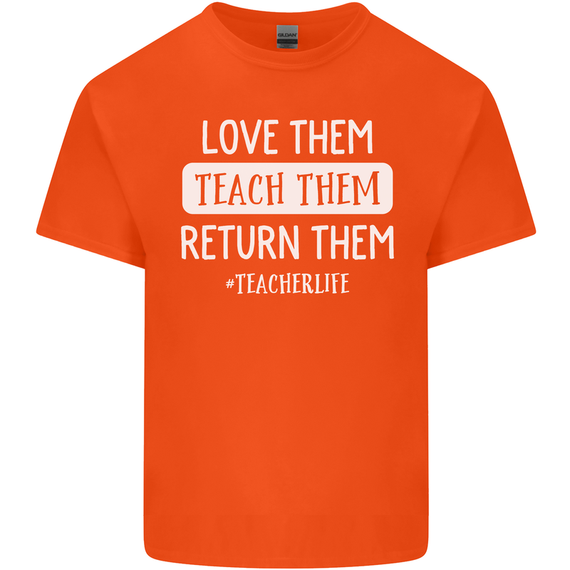 Teacher Love Them Return Funny Teaching Mens Cotton T-Shirt Tee Top Orange
