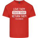 Teacher Love Them Return Funny Teaching Mens Cotton T-Shirt Tee Top Red