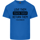 Teacher Love Them Return Funny Teaching Mens Cotton T-Shirt Tee Top Royal Blue