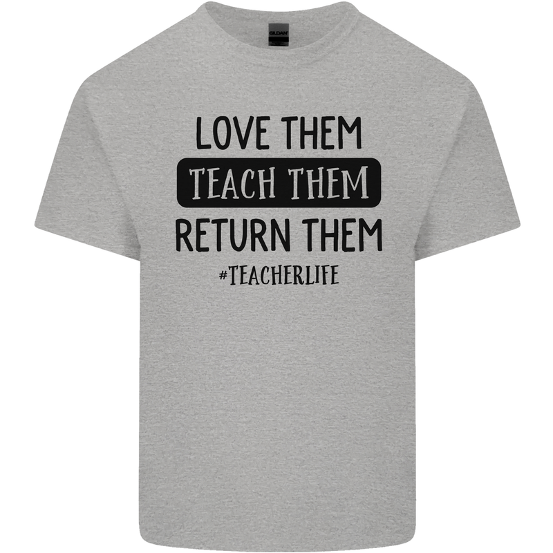 Teacher Love Them Return Funny Teaching Mens Cotton T-Shirt Tee Top Sports Grey