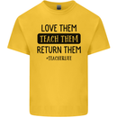 Teacher Love Them Return Funny Teaching Mens Cotton T-Shirt Tee Top Yellow