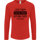 Teacher Love Them Return Funny Teaching Mens Long Sleeve T-Shirt Red