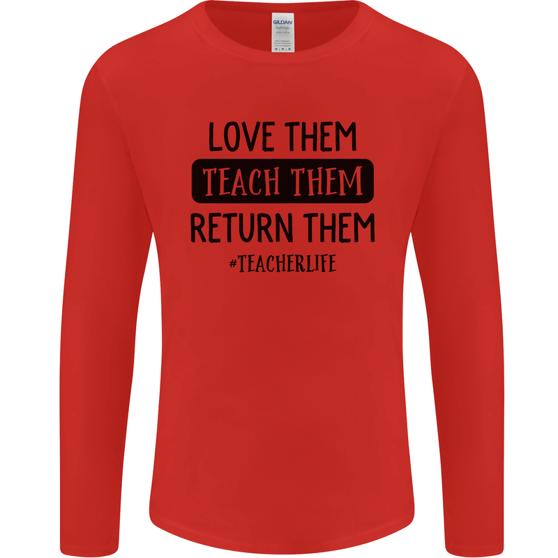 Teacher Love Them Return Funny Teaching Mens Long Sleeve T-Shirt Red