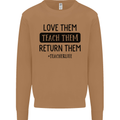 Teacher Love Them Return Funny Teaching Mens Sweatshirt Jumper Caramel Latte