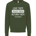 Teacher Love Them Return Funny Teaching Mens Sweatshirt Jumper Forest Green
