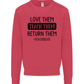 Teacher Love Them Return Funny Teaching Mens Sweatshirt Jumper Heliconia