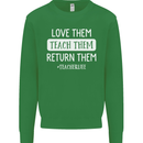 Teacher Love Them Return Funny Teaching Mens Sweatshirt Jumper Irish Green
