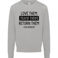 Teacher Love Them Return Funny Teaching Mens Sweatshirt Jumper Sports Grey