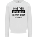 Teacher Love Them Return Funny Teaching Mens Sweatshirt Jumper White
