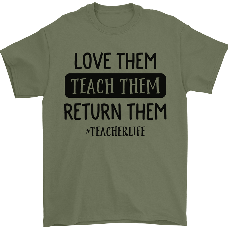 Teacher Love Them Return Funny Teaching Mens T-Shirt 100% Cotton Military Green