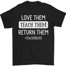 Teacher Love Them Return Funny Teaching Mens T-Shirt Cotton Gildan Black