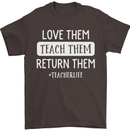 Teacher Love Them Return Funny Teaching Mens T-Shirt Cotton Gildan Dark Chocolate