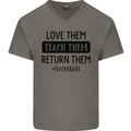 Teacher Love Them Return Funny Teaching Mens V-Neck Cotton T-Shirt Charcoal