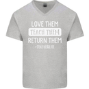 Teacher Love Them Return Funny Teaching Mens V-Neck Cotton T-Shirt Sports Grey