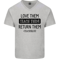 Teacher Love Them Return Funny Teaching Mens V-Neck Cotton T-Shirt Sports Grey