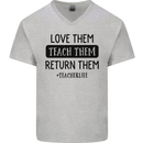 Teacher Love Them Return Funny Teaching Mens V-Neck Cotton T-Shirt Sports Grey