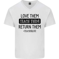 Teacher Love Them Return Funny Teaching Mens V-Neck Cotton T-Shirt White