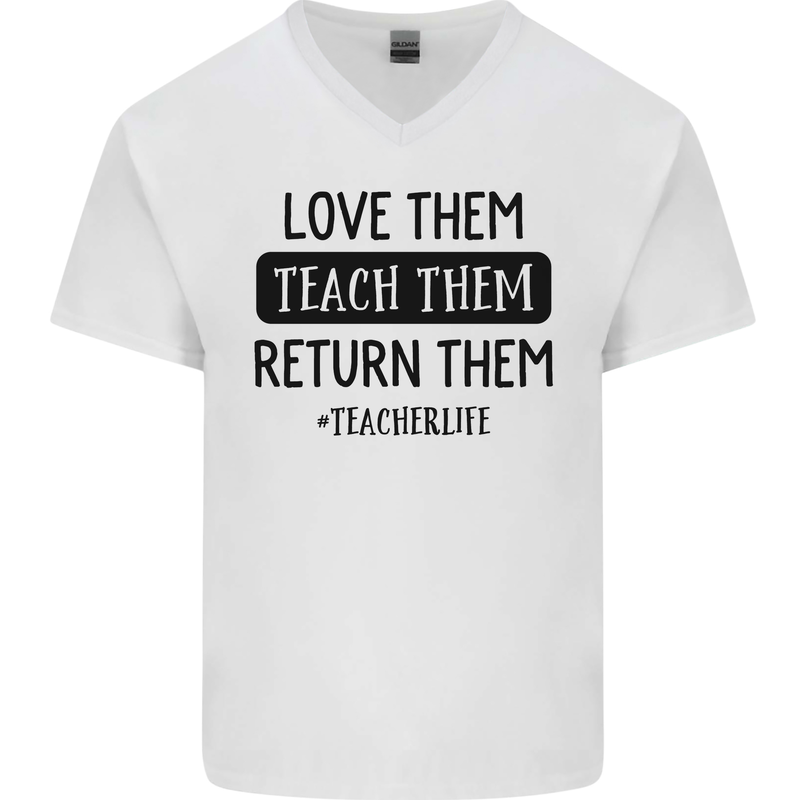 Teacher Love Them Return Funny Teaching Mens V-Neck Cotton T-Shirt White